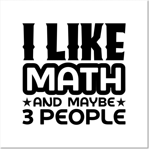 I like math and maybe 3 people Wall Art by colorsplash